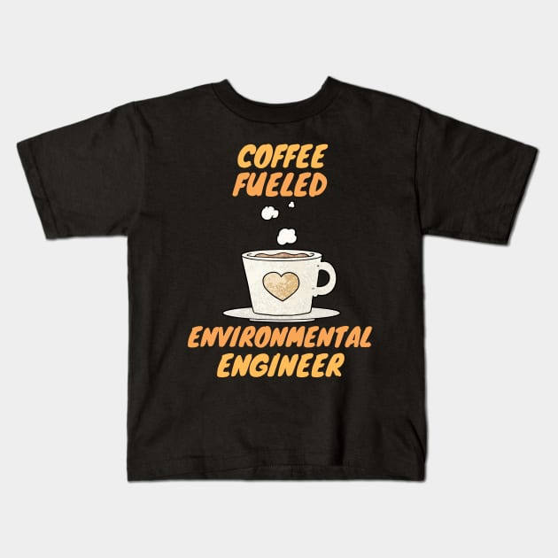 coffee fueled environmental engineer Kids T-Shirt by SnowballSteps